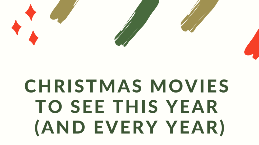 Christmas Movies To See This Year (And Every&nbsp;Year)